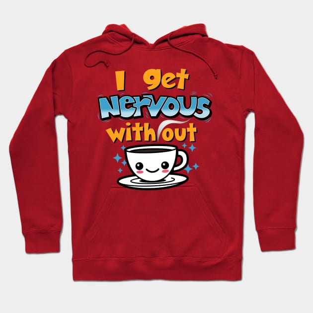 Funny Cute Kawaii Coffee Original Slogan Cartoon For Coffee Lovers Hoodie by BoggsNicolas